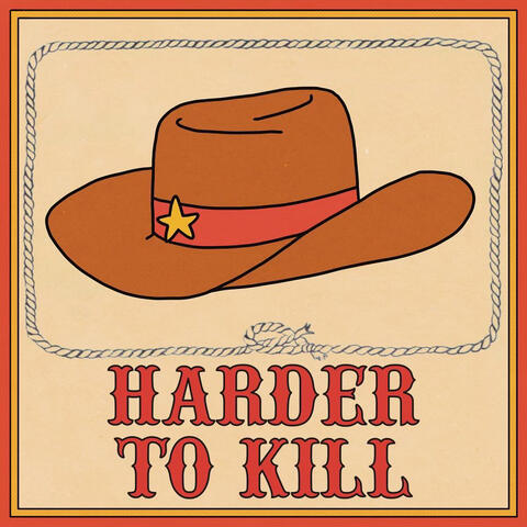 Harder to Kill