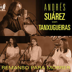 Remanso para morrer (con Tanxugueiras)