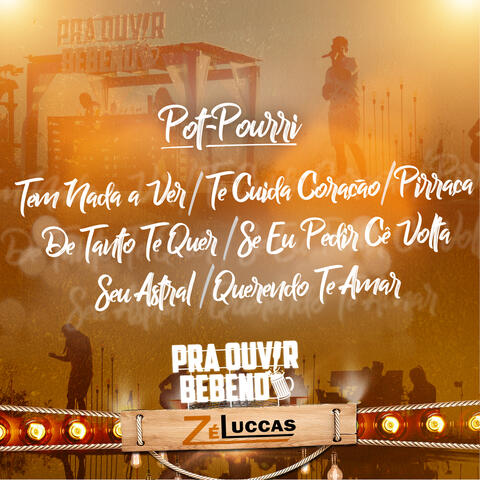 Pot-Pourri: Tem Nada a Ver / Te Cuida Coração / Pirraça / De Tanto Te Quer / Se Eu Pedir Cê Volta / Seu Astral / Querendo Te Amar (Ao Vivo)