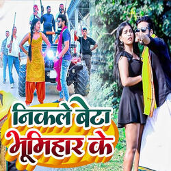 Nikle Beta Bhumihar Ke