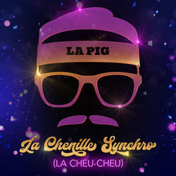 La Chenille Synchro (La Cheu-Cheu)