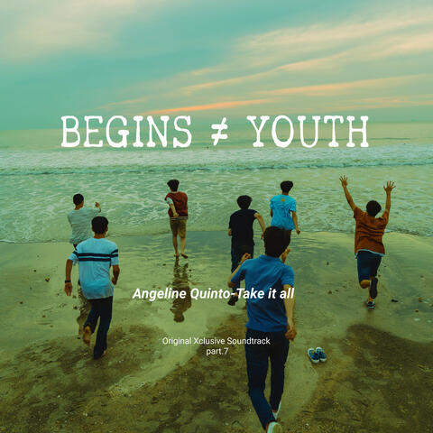Begins youth (Original Xclusive Soundtrack), Pt. 7