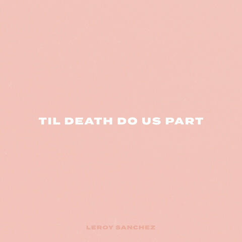 Til Death Do Us Part
