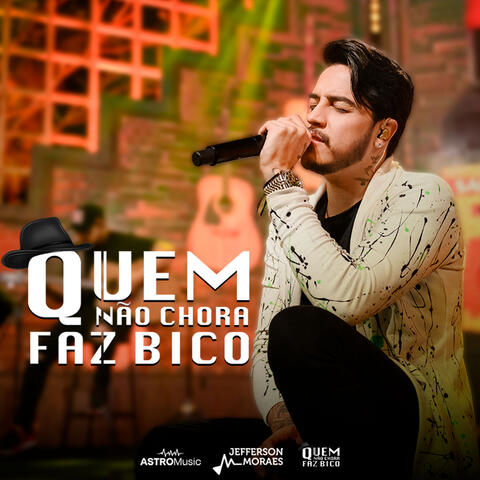 Quem Não Chora Faz Bico