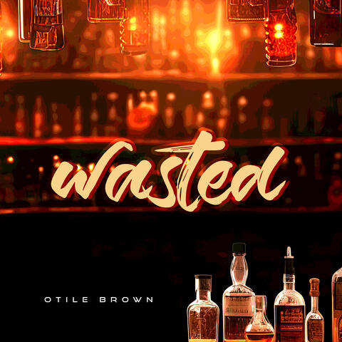 Wasted