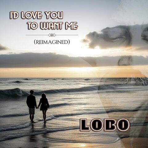 I'd Love You To Want Me