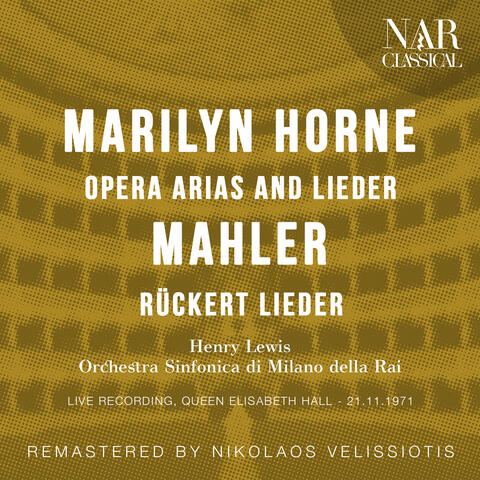 Marilyn Horne: Opera Arias and Lieder; Mahler: Rückert Lieder