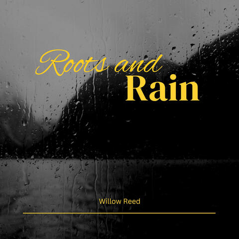 Roots and Rain