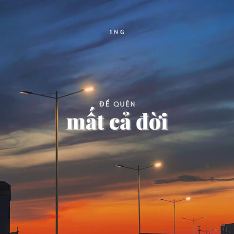 Để Quên Mất Cả Đời