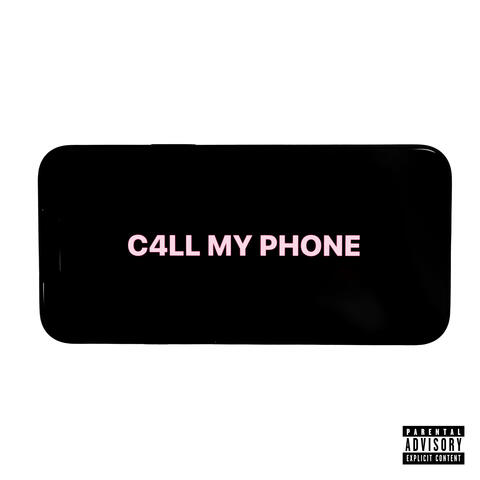 C4LL MY PHONE