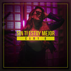 Sin Ti Estoy Mejor