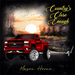 Country's Close Enough