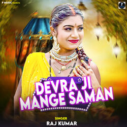 Devra Ji Mange Saman