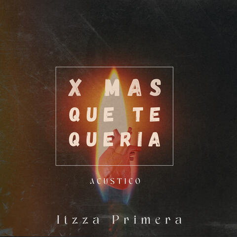 X MÁS QUE TE QUERÍA