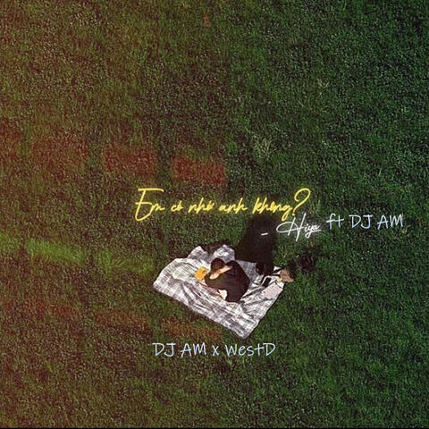 Em Có Nhớ Anh Không ? (feat. DJ AM)