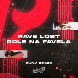 Rave Lost x Rolé na Favela