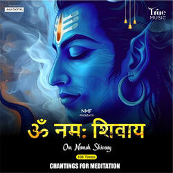 Om Namah Sivaay (Chantings For Meditation 108 Times)