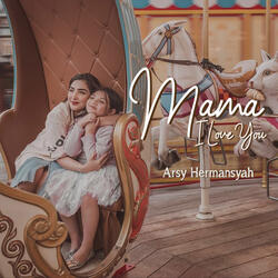 Mama I Love You