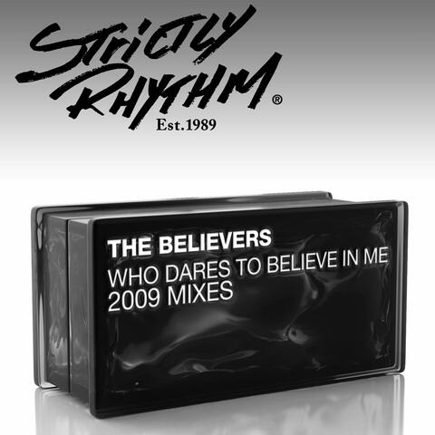 Who Dares to Believe In Me?