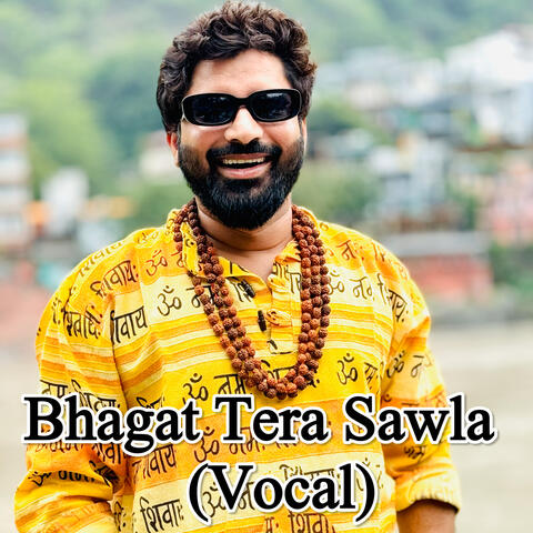 Bhagat Tera Sawla - Vocal (feat. Harendra Nagar)