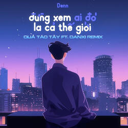 Đừng Xem Ai Đó Là Cả Thế Giới
