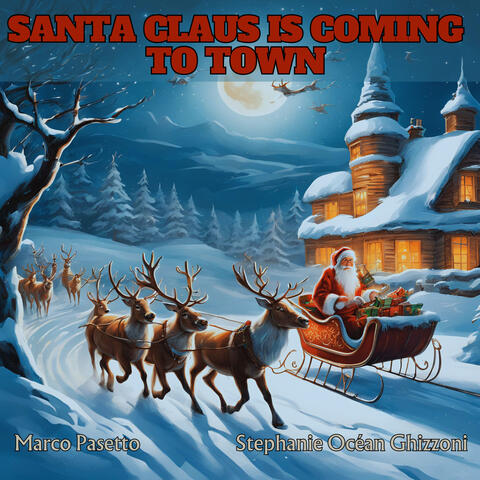 Santa Claus is Coming to Town  (feat. STEFANO FREDDI, Nicola Monti & Umberto Dal Barco)