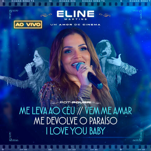 Pot-Pourri: Me Leva ao Céu / Vem Me Amar / Me Devolve o Paraíso / I Love You Baby