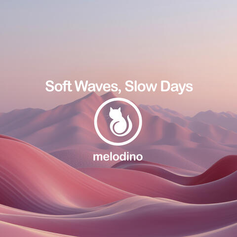 Soft Waves, Slow Days