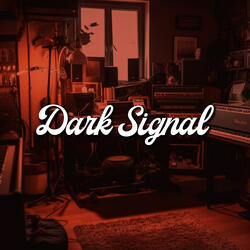 DARK SIGNAL