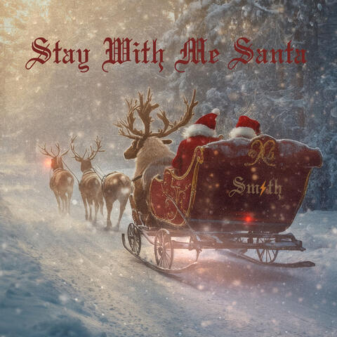 Stay With Me Santa (Mrs. Claus' Christmas Wish)