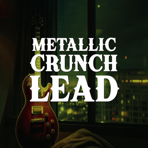 Metallic Crunch Lead