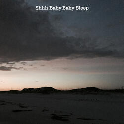 Shhh Baby Baby Sleep