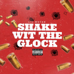 Shake Wit the Glock