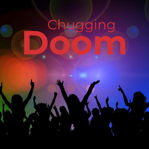Chugging Doom