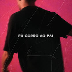 Eu Corro Ao Pai