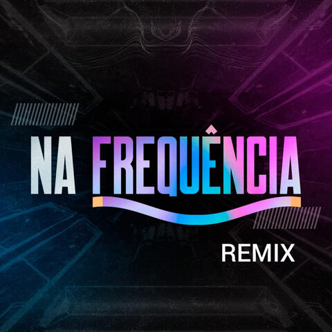 Na Frequência Remix