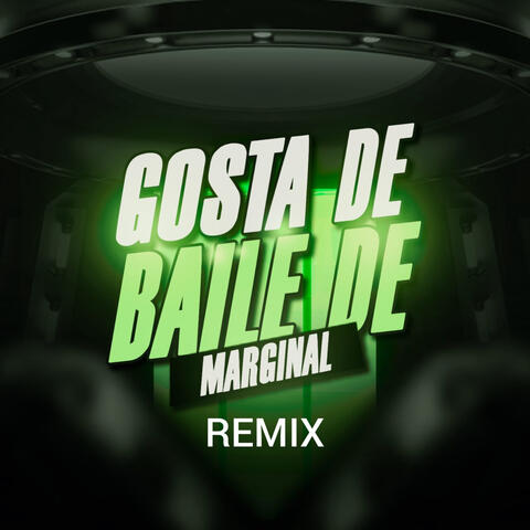 Gosta De Baile De Marginal Remix