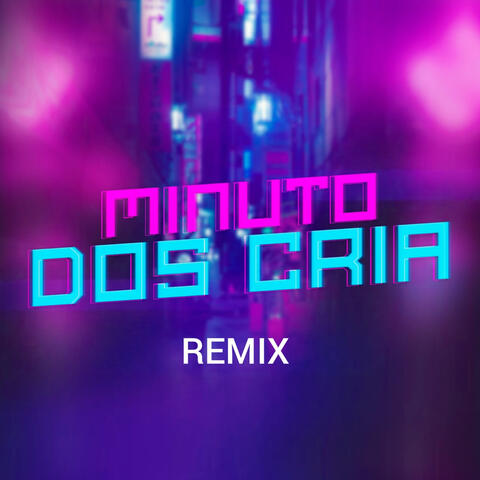 Minuto Dos Cria Remix
