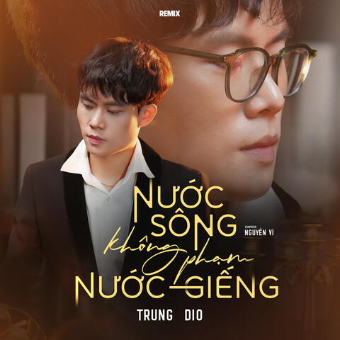 Nước Sông Không Phạm Nước Giếng