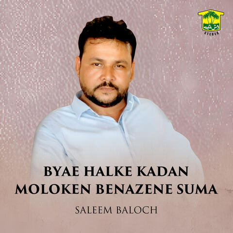 Byae Halke Kadan Moloken Benazene Suma