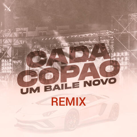 Cada Copão Um Baile Novo Remix