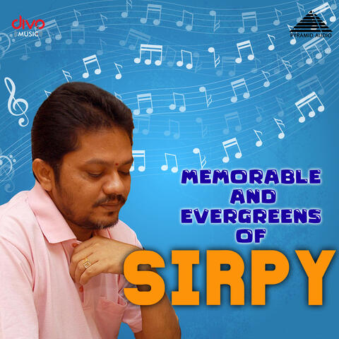 Memorable and Evergreens of Sirpy