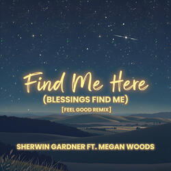 Find Me Here (Blessings Find Me) [feat. Megan Woods]