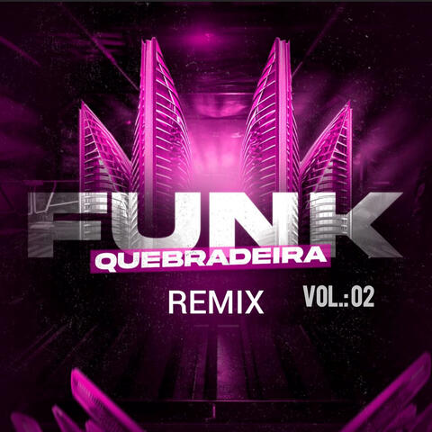 Funk Quebradeira Vol. 2 Remix