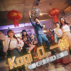 KOPI O Yi Bei (Theme Song from Movie "Close Ur Kopitiam")