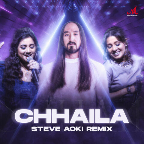 Chhaila (Steve Aoki Remix) [feat. Shreya Ghoshal & Sunidhi Chauhan]