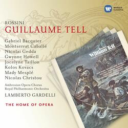 Rossini: Guillaume Tell, Act 2: Récitatif et chœur. "De prompts effets la promesse est suivie" (Walter, Guillaume, Arnold, Chœur)