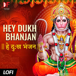 Hey Dukh Bhanjan (Lofi)