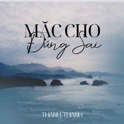 Mặc Cho đúng Sai