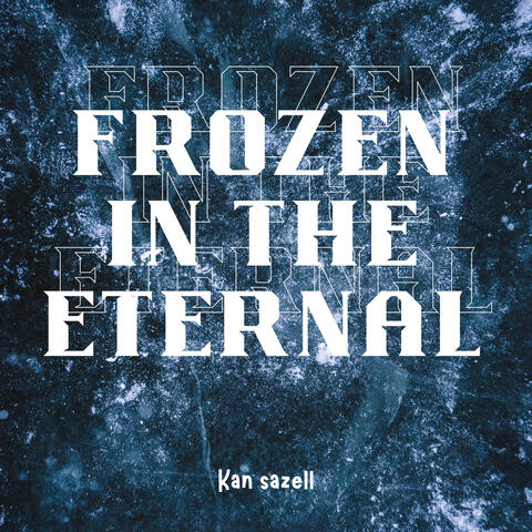 Frozen In The Eternal